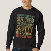 Sweatshirt If At First You Don't Succeed Try Doing What Scott (Devant)