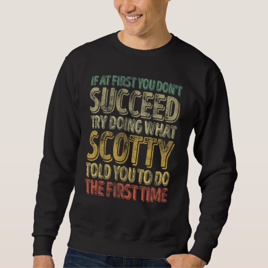 Sweatshirt If At First You Don't Succeed Try Doing What Scott (Devant)