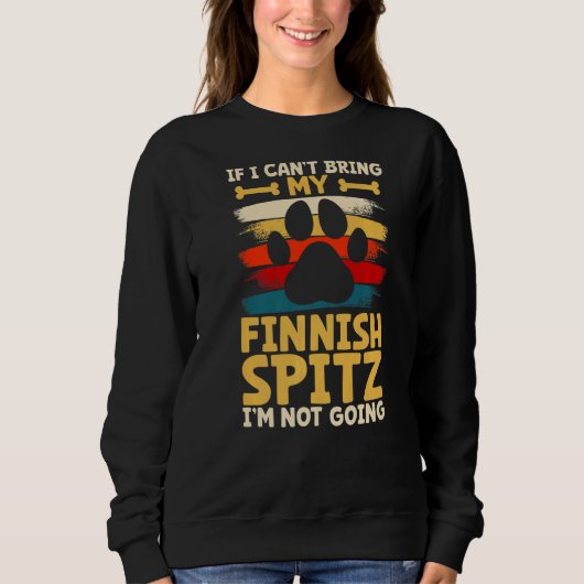 Sweatshirt If i can't bring my dog i'm not going finnish spit (Devant)