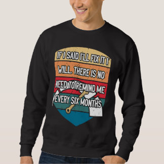 Sweatshirt If I Said Ill Fix It I Will Car Mechanic Auto Car 