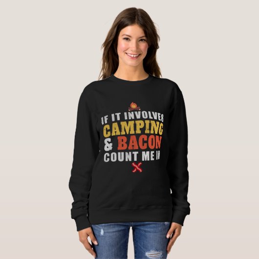 Sweatshirt If It Involves Camping And Bacon Count Me In Camp (Devant entier)