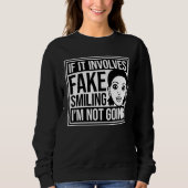 Sweatshirt If It Involves Fake Smiling I'm Not Going Introver (Devant)