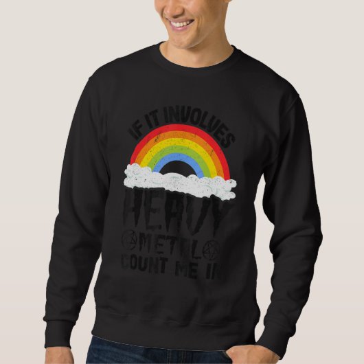 Sweatshirt If It Involves Heavy Metal Count Me In Kids Rainbo (Devant)