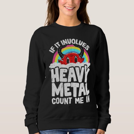 Sweatshirt If It Involves Heavy Metal Count Me In Kids Rainbo (Devant)