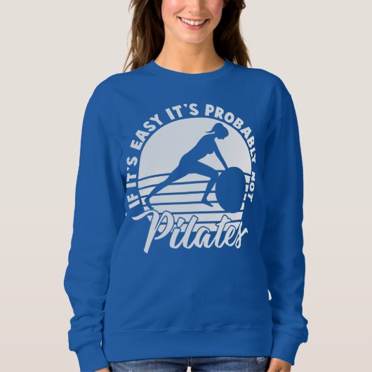 Sweatshirt If Its Easy Its Not Pilates Spiritual Workout (Devant)