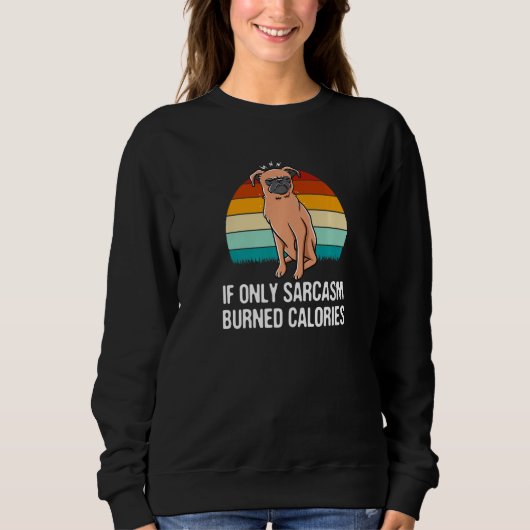 Sweatshirt If Only Sarcasm Burned Calories Workout Gym Humor (Devant)