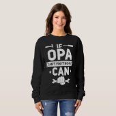 Sweatshirt If Opa Can't Fix It No One Can  German Grandpa Han (Devant entier)