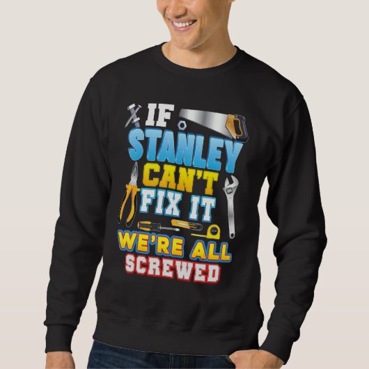 Sweatshirt If Stanley Can't Fix It We're All Screwed Father D (Devant)