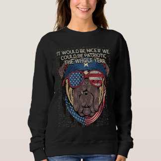 Sweatshirt If We Could Be Patriotic American Independence USA