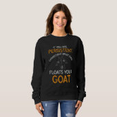 Sweatshirt If You Are Persistent Consistent What Ever Floats (Devant entier)