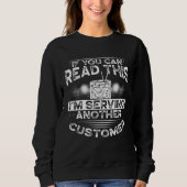 Sweatshirt If You Can Read This I M Serving Another Customer (Devant)