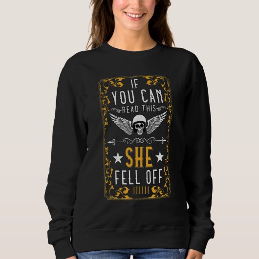 Sweatshirt if You Can Read This She Feel Off Motorcycle Skull (Devant)