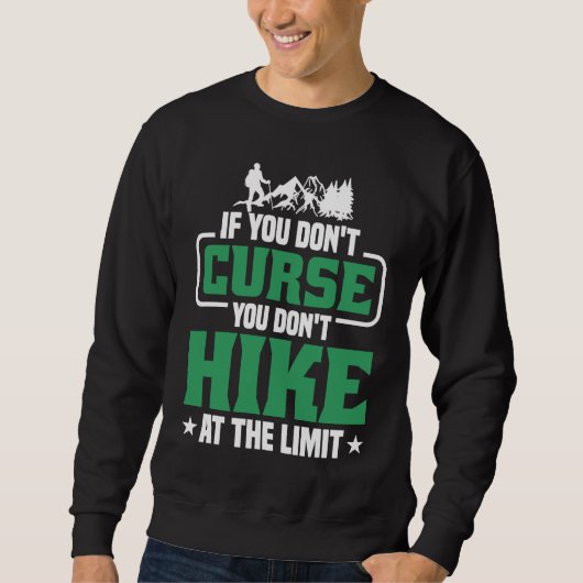 Sweatshirt If you don't Curse you don't Hike at the Limit  2 (Devant)