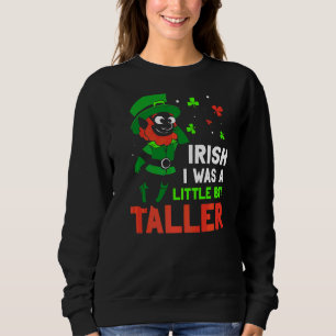 Sweatshirt Iirish Souhaite Que J'Ai Été Un Peu Plus Grand Lep