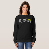 Sweatshirt Il A Coûté Zéro Dollar Pour Être Sympa Il A Coûté (Devant entier)