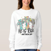 Sweatshirt Il est ressuscité Christian Pâques Bible Verse (Devant)