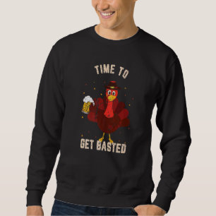Sweatshirt Il Est Temps De Boire Basted Thanksgiving Turquie