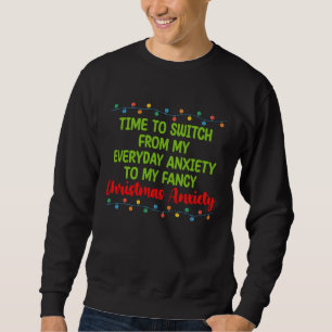 Sweatshirt Il Est Temps De Passer De Mon Anxiété Quotidienne