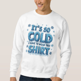 Sweatshirt Il fait si froid