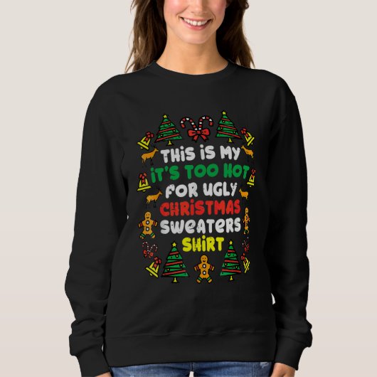 Sweatshirt Il fait trop chaud pour les pulls de Noël laids  P (Devant)