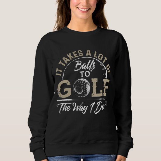 Sweatshirt Il Faut Beaucoup De Ballons Au Golf Comme Je Le Fa (Devant)