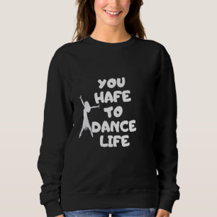Sweatshirt Il faut danser la musique de la soirée danseuse