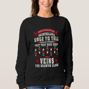 Sweatshirt Il Faut Résister À L'Urge Incontrôlable Veine Sang