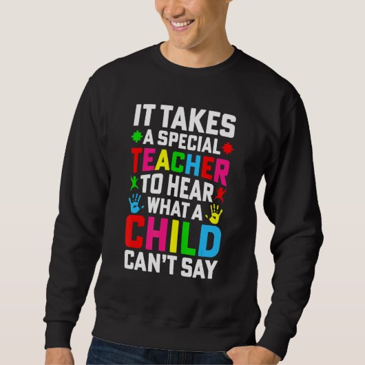 Sweatshirt Il Faut Un Enseignant Spécial Pour Écouter Ce Qu'U (Devant)