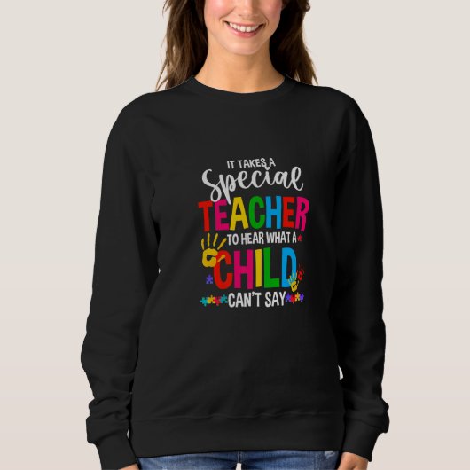 Sweatshirt Il Faut Un Enseignant Spécial Pour Écouter Ce Qu'U (Devant)