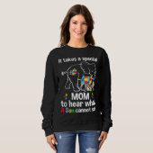 Sweatshirt Il faut une mère spéciale pour entendre ce que le (Devant entier)