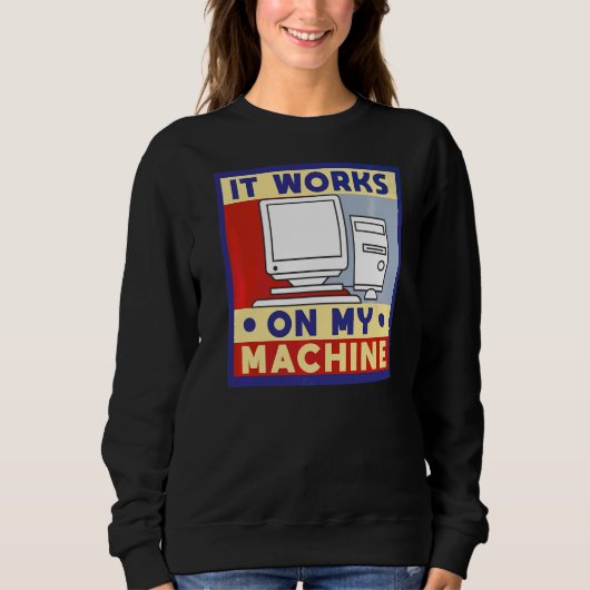 Sweatshirt Il Fonctionne Sur La Programmation Ordinateur De M (Devant)