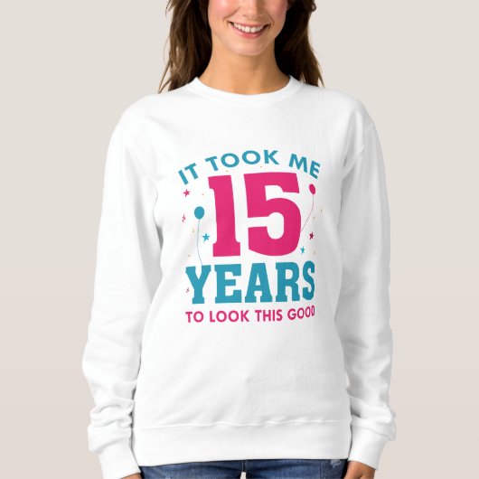 Sweatshirt Il M'A Fallu 15 Ans Pour Voir Ce Bon (Devant)