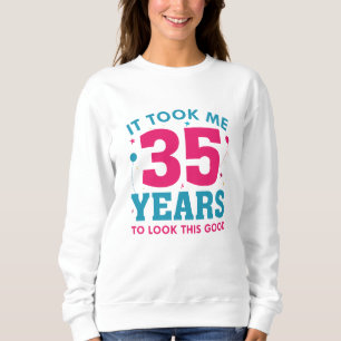 Sweatshirt Il M'A Fallu 35 Ans Pour Voir Ce Bon