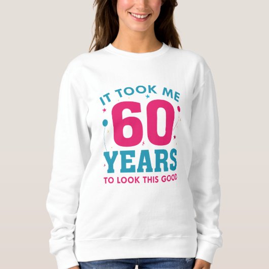 Sweatshirt Il M'A Fallu 60 Ans Pour Voir Ce Bon (Devant)