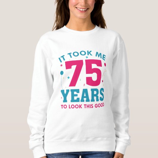 Sweatshirt Il M'A Fallu 75 Ans Pour Voir Ce Bon (Devant)