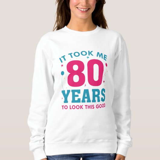 Sweatshirt Il M'A Fallu 80 Ans Pour Voir Ce Bon (Devant)