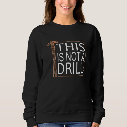 Sweatshirt Il Ne S'Agit Pas D'Un Outil De Novelté D'Exercice (Devant)