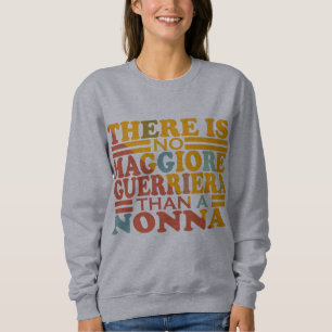 SWEATSHIRT IL N'Y A PAS DE GUERRIÈRE MAGGIORE QU'UNE NONNE.