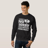 Sweatshirt Il n'y a pas de pardon dans le Pickleball pour le (Devant entier)
