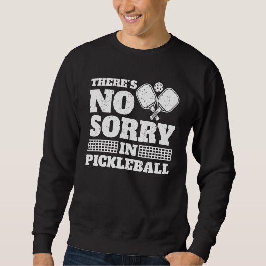 Sweatshirt Il n'y a pas de pardon dans le Pickleball pour le (Devant)