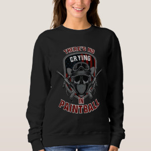 Sweatshirt Il n'y a pas de pleurs dans le Paintball Speedball
