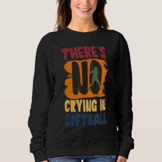 Sweatshirt Il n'y a pas de pleurs dans le softball joueur Des