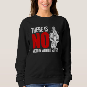 Sweatshirt Il N'Y A Pas De Victoire Sans Souffrir D'Un Combat