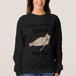 Sweatshirt Il N'Y A Rien De Mal Mon Chat Naughty Chat Spoiler