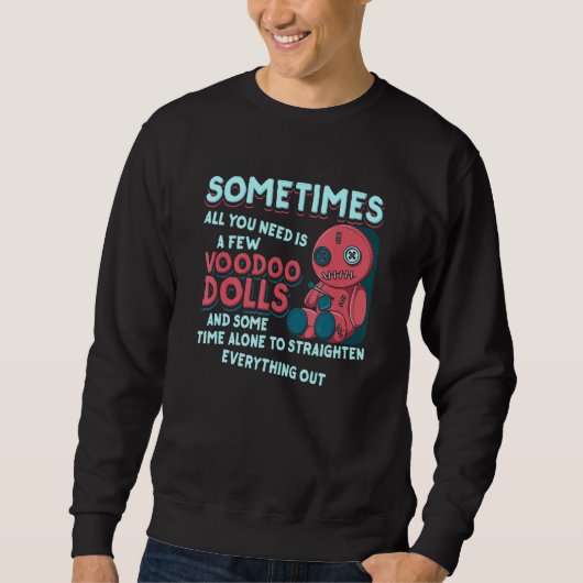 Sweatshirt Il Vous Suffit Parfois De Quelques Poupées Voodoo (Devant)