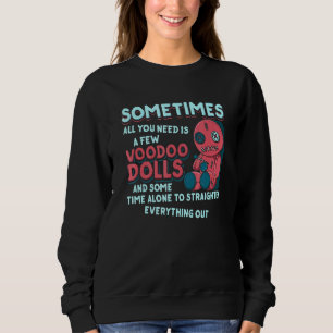 Sweatshirt Il Vous Suffit Parfois De Quelques Poupées Voodoo 