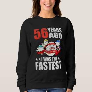 Sweatshirt Il Y A 56 Ans J'Étais Le Sperme Le Plus Rapide 56E