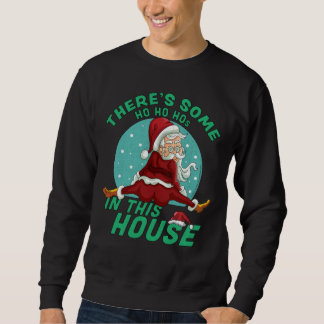 Sweatshirt Il y a des Ho Ho Hos dans cette maison Noël San