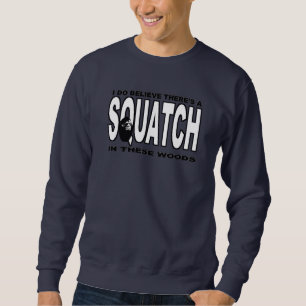 Sweatshirt Il y a des SQUATCH en ces bois !