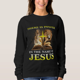 Sweatshirt Il Y A Pouvoir Au Nom De Jésus Lion Chrétien